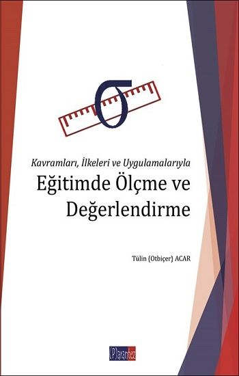 Kavramları İlkeleri ve Uygulamalarıyla Eğitimde Ölçme ve Değerlendirme - Parantez Yayıncılık Kitap