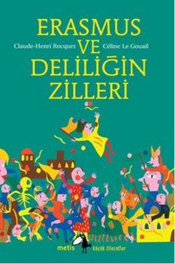 Metis Küçük Filozoflar Serisi 15 - Erasmus ve Deliliğin Zilleri - Metis Yayınları Kitap