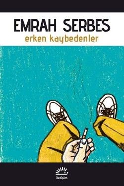 Erken Kaybedenler - İletişim Yayınları Kitap