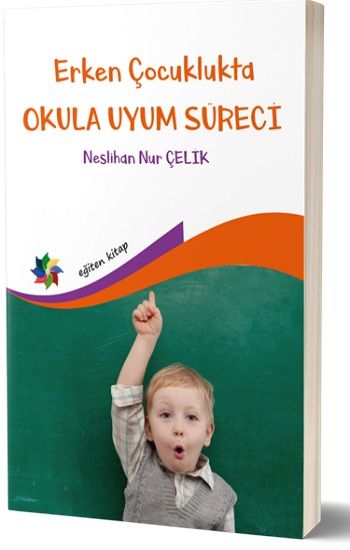 Erken Çocuklukta Okula Uyum - Eğiten Kitap Kitap