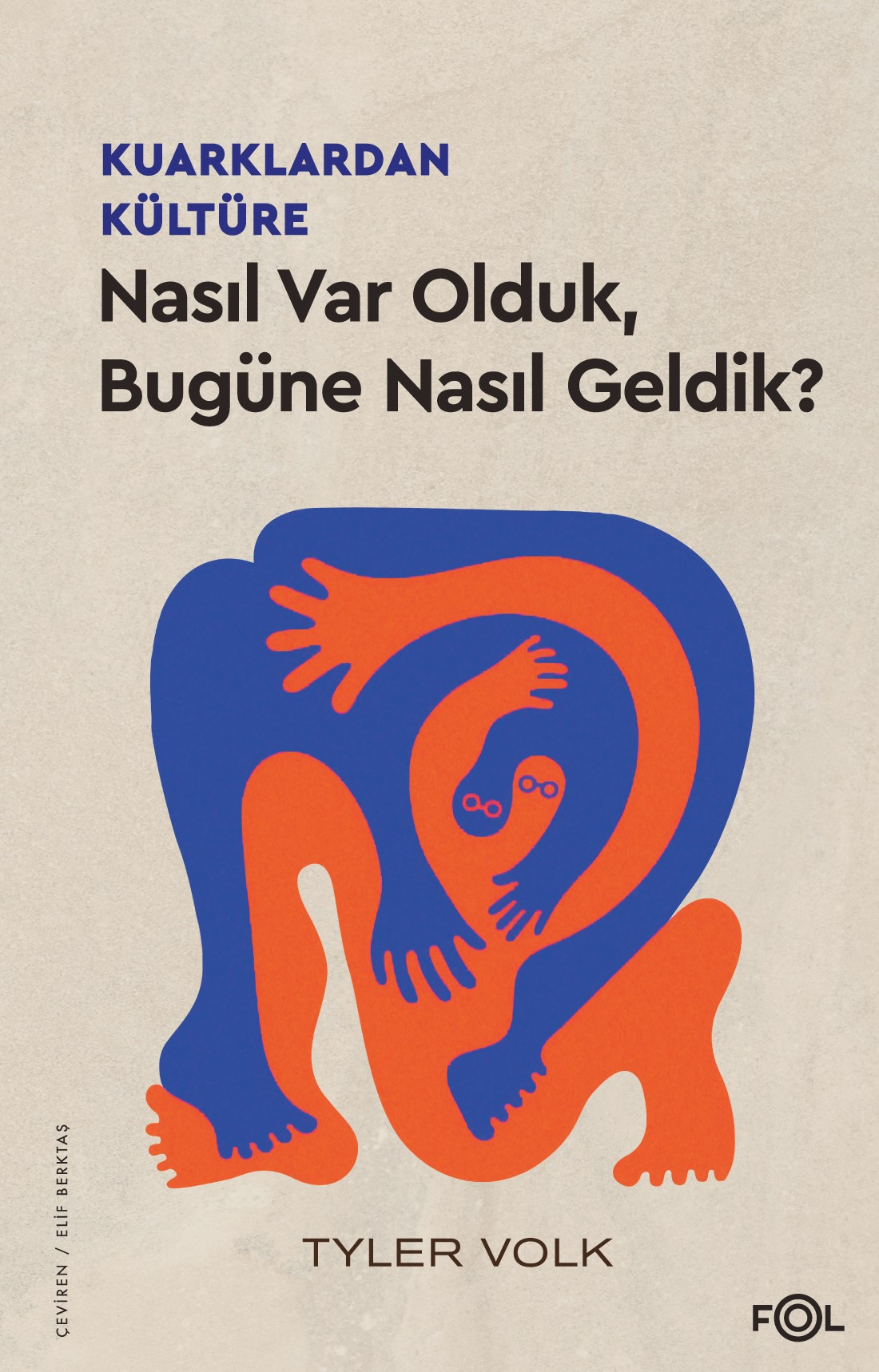 Kuarklardan Kültüre – Nasıl Var Olduk, Bugüne Nasıl Geldik? - Fol Kitap Kitap