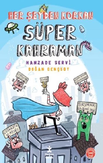 Her Şeyden Korkan Süper Kahraman - Doğan Çocuk Kitap