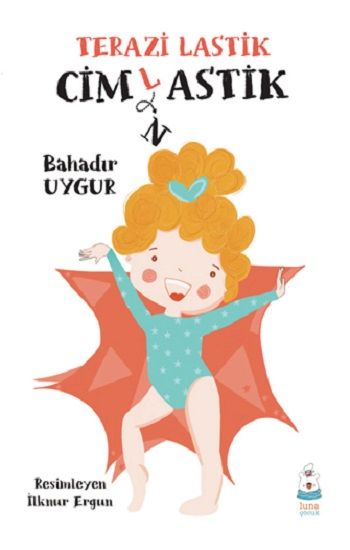Terazi Lastik Cimlastik - Luna Çocuk Yayınları Kitap
