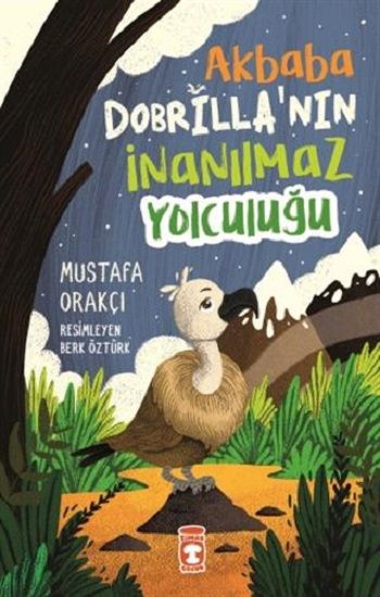 Akbaba Dobrilla'nın İnanılmaz Yolculuğu - Timaş Çocuk Kitap
