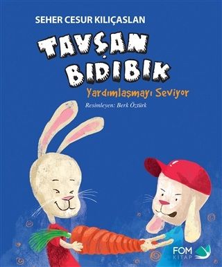 Tavşan Bıdıbık Yardımlaşmayı Seviyor - FOM Kitap Kitap