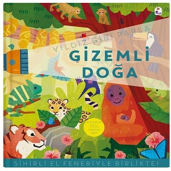Yıldız Gibi Parla – Gizemli Doğa (Sihirli El Feneriyle Birlikte) (Board Book) - İndigo Çocuk Kitap