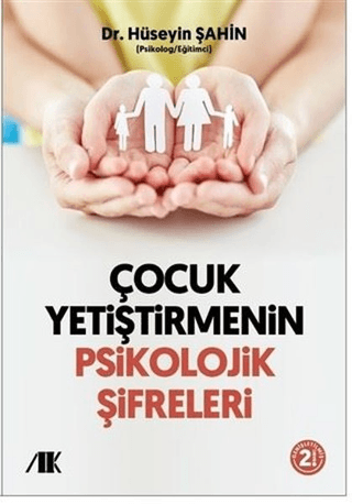 Çocuk Yetiştirmenin Psikolojik Şifreleri - Akademik Kitaplar Kitap