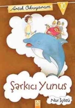 Artık Okuyorum 10: Şarkıcı Yunus - Altın Kitaplar - Çocuk Kitapları Kitap