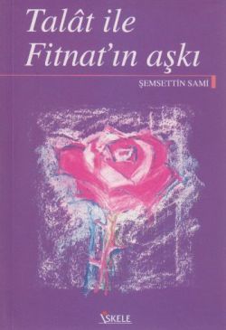 Talat ile Fitnat’ın Aşkı - İskele Yayıncılık Kitap