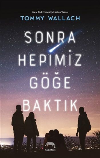 Sonra Hepimiz Göğe Baktık ( Ciltli ) - Yabancı Yayınevi Kitap