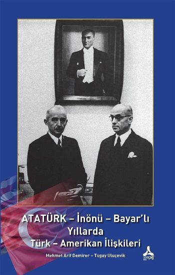 Atatürk - İnönü - Bayar'lı Yıllarda Türk - Amerikan İlişkileri - Sonçağ Kitap