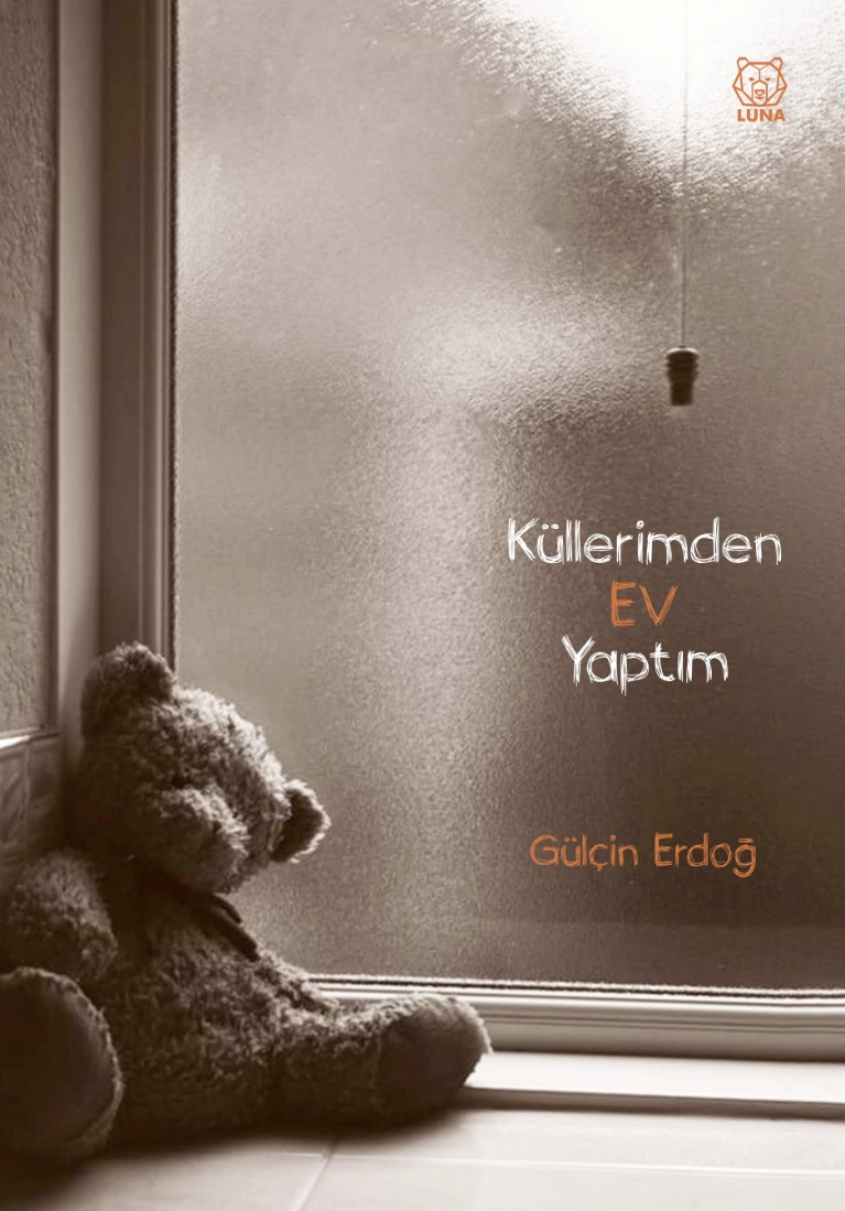 Küllerimden Ev Yaptım - Luna Yayınları Kitap