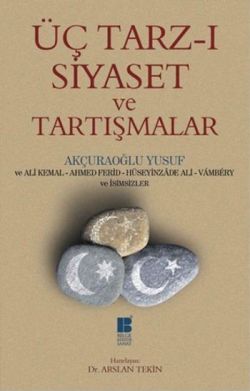 Üç Tarz-ı Siyaset ve Tartışmalar - Bilge Kültür Sanat Kitap