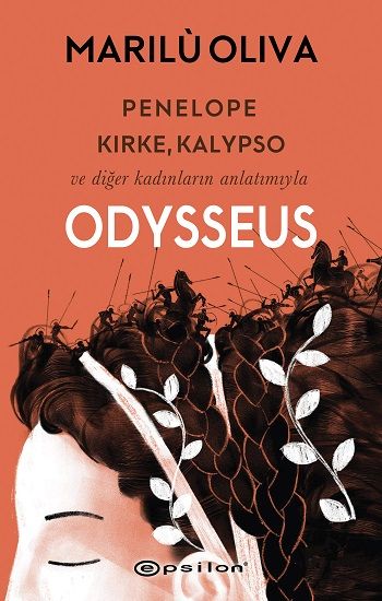 Penelope, Kirke, Kalypso ve Diğer Kadınların Anlatımıyla Odysseus - Epsilon Yayınları Kitap