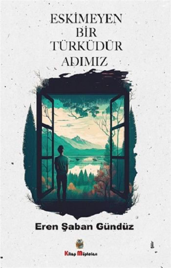 Eskimeyen Bir Türküdür Adımız - Kitap Müptelası Yayınları Kitap