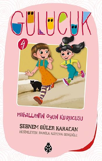 Mahallenin Oyun Kurucusu - Gülücük 4 - Uğurböceği Yayınları Kitap