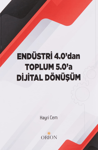 Endüstri 4.0dan Toplum 5.0a Dijital Dönüşüm - Orion Kitabevi Kitap