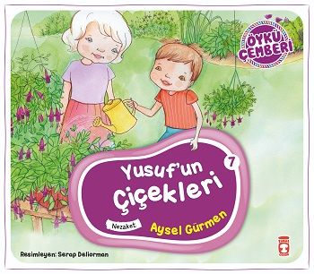 Yusufun Çiçekleri - Öykü Çemberi 7 - Timaş Çocuk Kitap