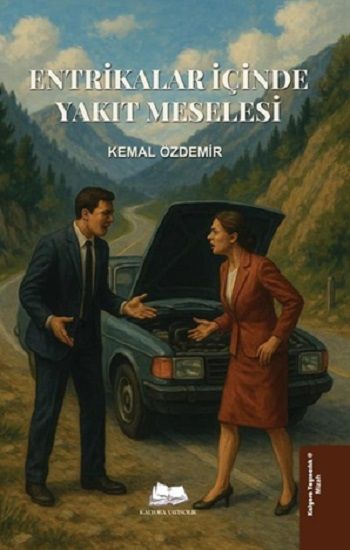 Entrikalar İçinde Yakıt Meselesi - Kalyora Yayıncılık Kitap