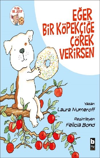 Eğer Bir Köpekçiğe Çörek Verirsen - Bilgi Yayınevi Çocuk Kitap