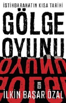 İstihbaratın Kısa Tarihi: Gölge Oyunu - Timaş Yayınları Kitap