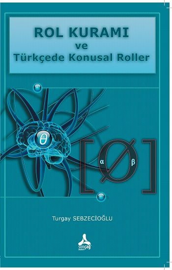 Rol Kuramı Ve Türkçede Konusal Roller - Sonçağ -Akademik Kitaplar Kitap