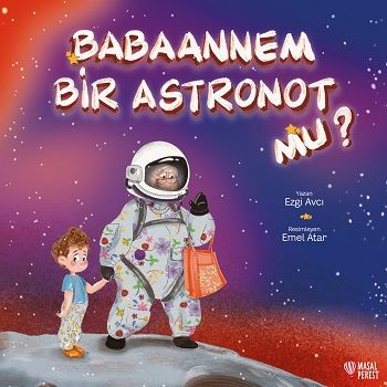 Babaannem Bir Astronot mu? - Masalperest Özel Ürün Kitap