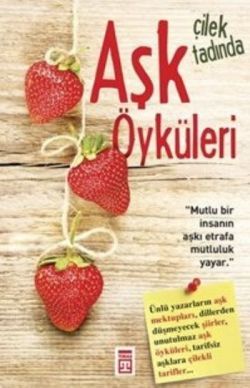 Çilek Tadında Aşk Öyküleri - Timaş Yayınları Kitap
