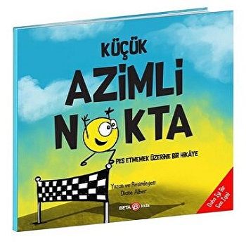 KÜÇÜK AZİMLİ NOKTA - Beta Kids Kitap