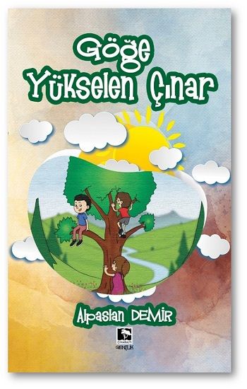 Göğe Yükselen Çınar - Çınaraltı Yayınları Kitap
