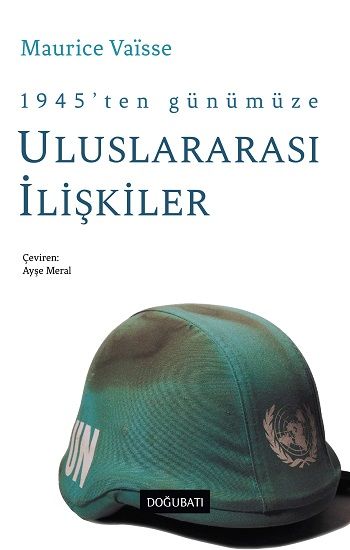 1945’ten Günümüze Uluslararası Siyasi İlişkilere - Doğu Batı Yayınları Kitap