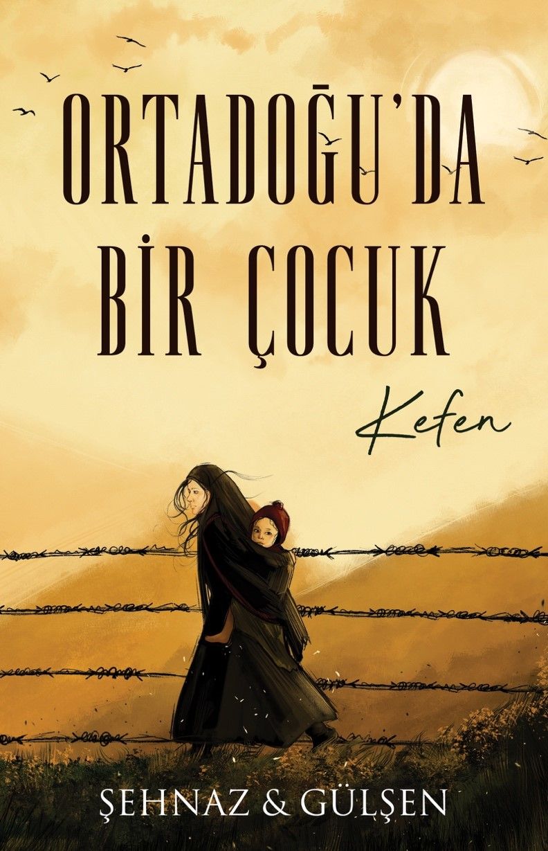 Ortadoğu’da Bir Çocuk – Kefen - Lapis Kitap Kitap