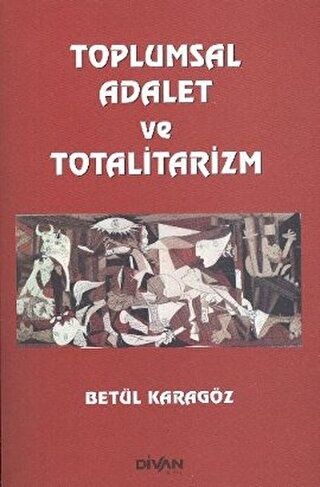 Toplumsal Adalet ve Totalitarizm - Divan Kitap Kitap