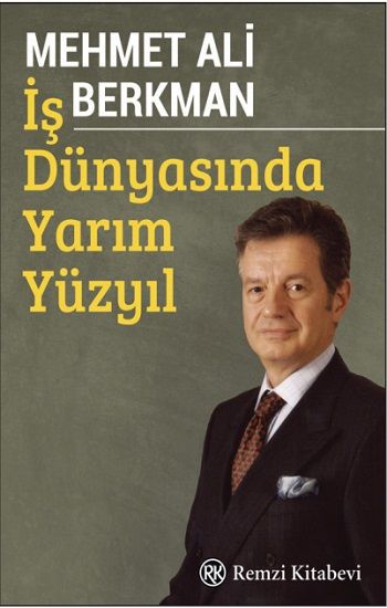 İş Dünyasında Yarım Yüzyıl - Remzi Kitabevi Kitap
