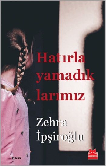 Hatırlayamadıklarımız - Kırmızı Kedi Yayınevi Kitap