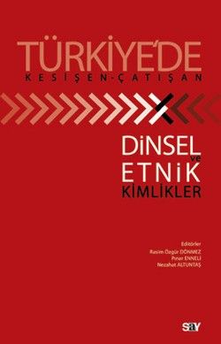 Türkiye’de Kesişen-Çatışan Dinsel Ve Etnik Kimlikler R. Özgür Dönmez Türkçe kitap kapağı