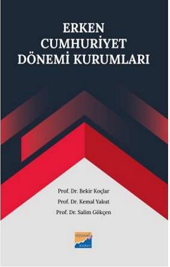 Erken Cumhuriyet Dönemi Kurumları - Siyasal Kitabevi - Akademik Kitaplar Kitap