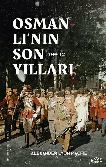Osmanlı’nın Son Yılları –1908-1923 - Fol Kitap Kitap