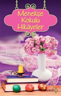 Menekşe Kokulu Hikayeler - Yakamoz Yayınevi Kitap