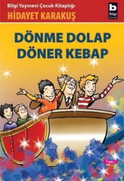 Dönme Dolap Döner Kebap - Bilgi Yayınevi Çocuk Kitap