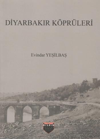 Diyarbakır Köprüleri - Bilgin Kültür Sanat Kitap