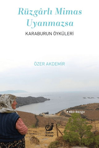 Rüzgarlı Mimas Uyanmazsa - Karaburun Öyküleri - Sakin Kitap Kitap
