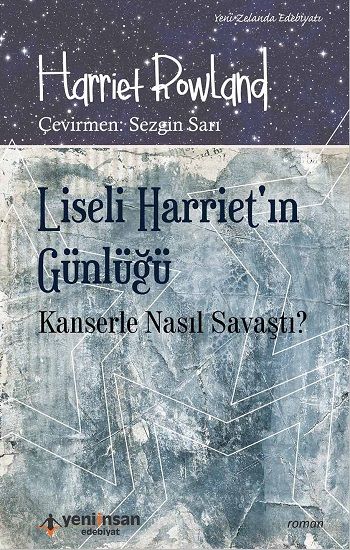 Liseli Harriet’ın Günlüğü - Kanserle Nasıl Savaştı? - Yeni İnsan Yayınları Kitap