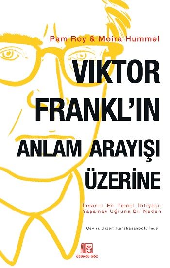 Viktor Frankl’ın Anlam Arayışı Üzerine - Üçüncü Göz Kitap