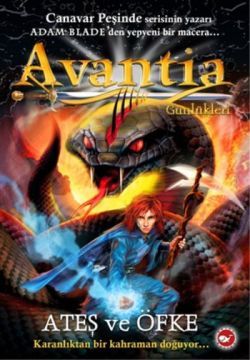 Avantia Günlükleri 4: Ateş ve Öfke - Beyaz Balina Yayınları Kitap