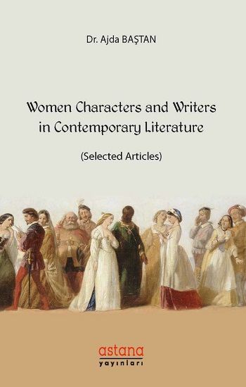 Women Characters and Writers in Contemporary Literature - Astana Yayınları Kitap