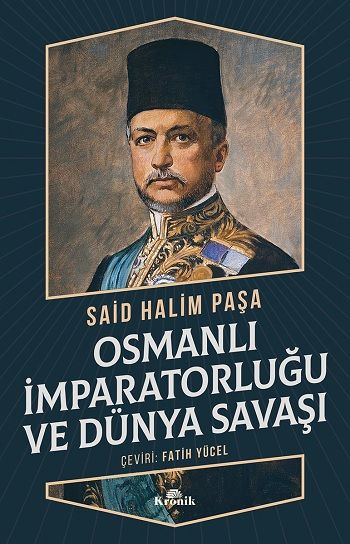 Osmanlı İmparatorluğu ve Dünya Savaşı - Kronik Kitap Kitap