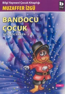 Bandocu Çocuk Ben Çocukken 2 - Bilgi Yayınevi Çocuk Kitap