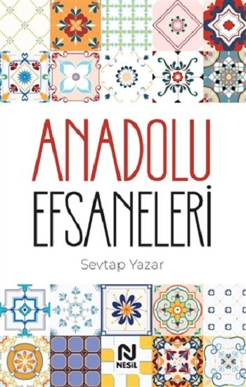 Anadolu Efsaneleri - Nesil Yayınları Kitap
