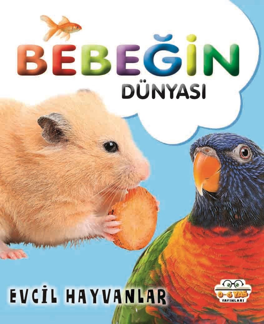 Bebeğin Dünyası - Evcil Hayvanlar (Sıvama Cilt) - 0-6 Yaş Yayınları Kitap